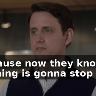 Because now they know nothing is gonna stop you.