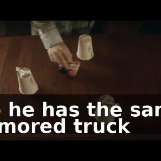 So he has the same armored truck