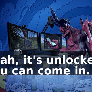 Yeah, it's unlocked. You can come in.