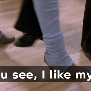 ♪ You see, I like my... ♪