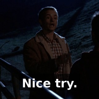 Nice try.