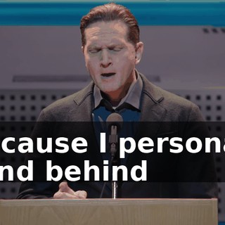 "because I personally stand behind