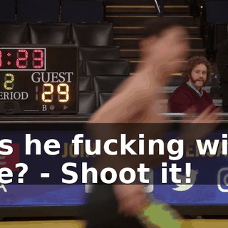 - Is he fucking with me? - Shoot it!