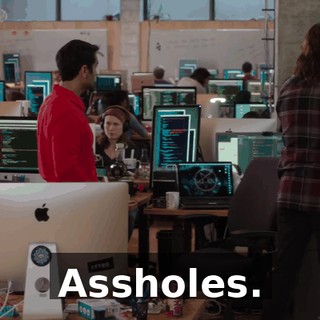 Assholes.