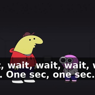 Wait, wait, wait, wait, wait, wait. One sec, one sec.