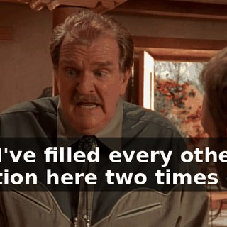 and I've filled every other position here two times over.