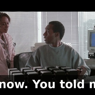 I know. You told me.