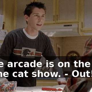 - The arcade is on the way to the cat show. - Out!