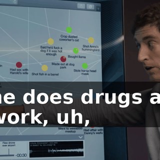 he does drugs at work, uh,