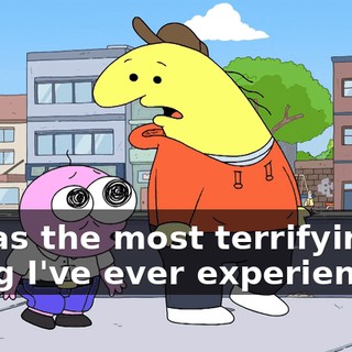 It was the most terrifying thing I've ever experienced.