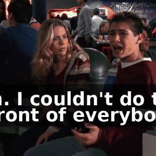 Nah. I couldn't do that in front of everybody.