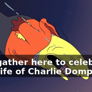 We gather here to celebrate the life of Charlie Dompler,