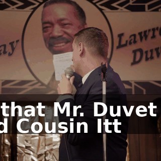 Is that Mr. Duvet or did Cousin Itt