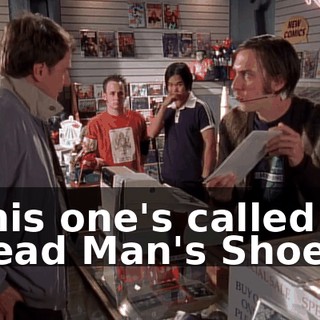 This one's called Dead Man's Shoes.