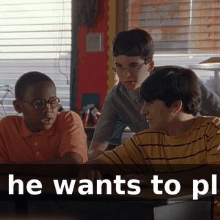 So he wants to play.