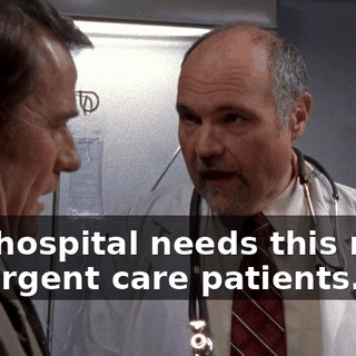 The hospital needs this room for urgent care patients.