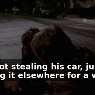 I'm not stealing his car, just taking it elsewhere for a while.