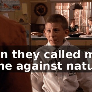 Then they called me a crime against nature.