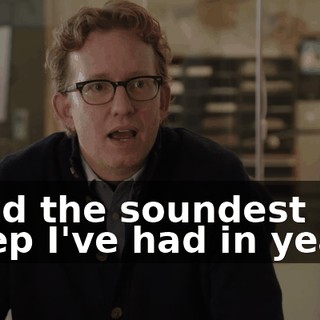 I had the soundest sleep I've had in years.