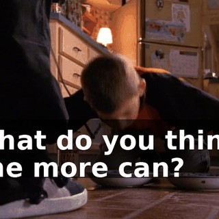 What do you think, one more can?