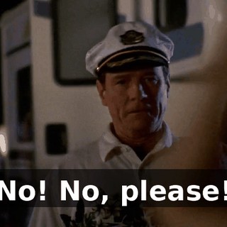 No! No, please!