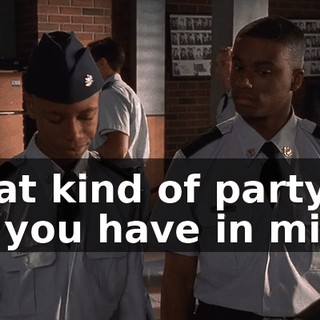 What kind of party did you have in mind?