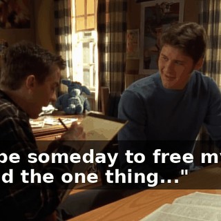 "I hope someday to free myself, to find the one thing..."