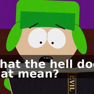 What the hell does that mean?
