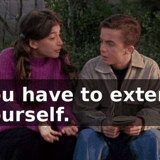 you have to extend yourself.