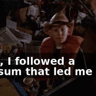 Dad, I followed a possum that led me out.