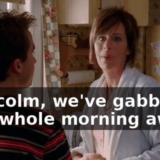 Malcolm, we've gabbed the whole morning away.