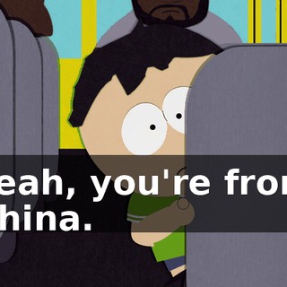 Yeah, you're from China.