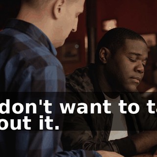 - I don't want to talk about it.