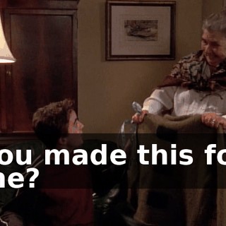 You made this for me?