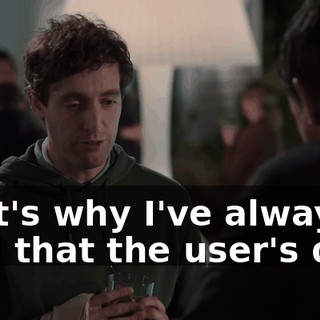 That's why I've always said that the user's data