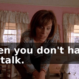 then you don't have to talk.