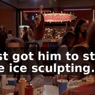 Just got him to stop the ice sculpting.