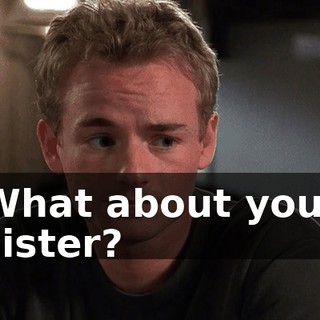 What about your sister?