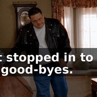 Just stopped in to say my good-byes.