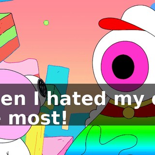 When I hated my eye the most!