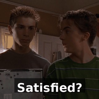 Satisfied?