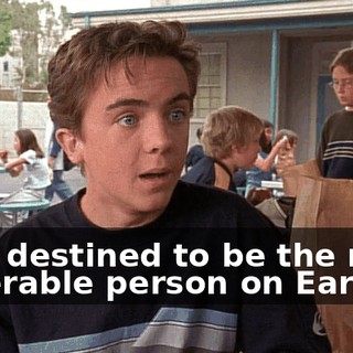 I am destined to be the most miserable person on Earth.