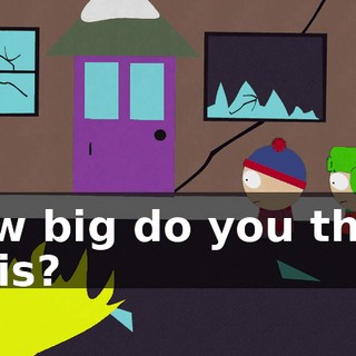 How big do you think he is?
