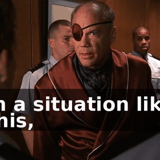 in a situation like this,