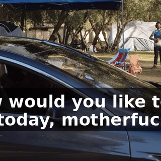 How would you like to die today, motherfucker?