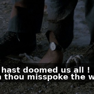 Thou hast doomed us all ! When thou misspoke the words,