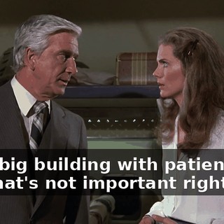 It's a big building with patients. But that's not important right now.