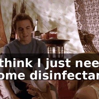 I think I just need some disinfectant