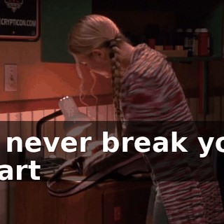♪ I'll never break your heart ♪
