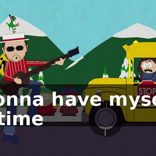 ♪ Gonna have myself a time ♪